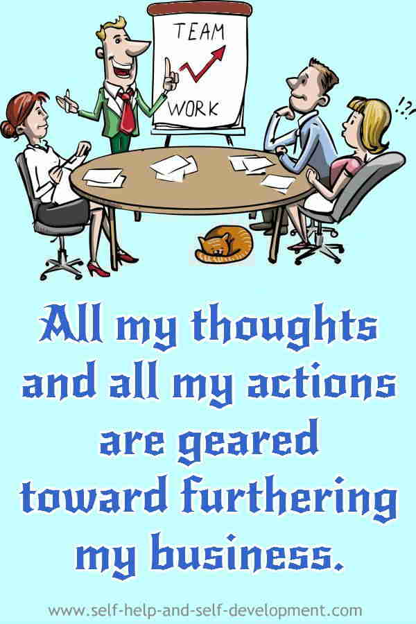 Image for the statement "All my thoughts and all my actions are geared toward furthering my business.".