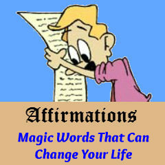Affirmations - Magic Words That Can Change Your Life.