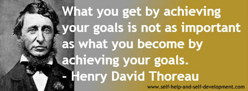 Goal Quote: What you get by achieving... Goal Quote: What you get by achieving...